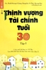 Thịnh Vượng Tài Chính Tuổi 30 - Tập 1 (Tái Bản 2019)