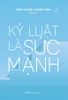 Kỷ Luật Là Sức Mạnh