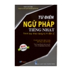 Từ Điển Ngữ Pháp Tiếng Nhật Trình Bày Theo Dạng Từ A đến Z