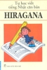 Tự Học Viết Tiếng Nhật Căn Bản Hiragana (Tái Bản mới nhất)