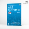 Wakaru bijinesu Nihongo (Sách+CD)