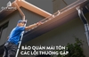Các lỗi thường gặp khi bảo quản mái tôn