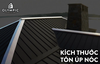 Kích thước tiêu chuẩn của tôn úp nóc