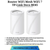 TP-Link Deco BE85 | Router WiFi Mesh WiFi 7 BE22000, tốc độ 22Gbps, 3 băng tần, cổng 10Gbps, phủ sóng rộng | Bảo hành 1 đổi 1