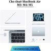Cho thuê MacBook Air M3, M4, M5 tại Hà Nội, Hải Phòng, Đà Nẵng, TP Hồ Chí Minh