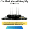 Cho Thuê Micro Không Dây Cầm Tay - Chính Hãng Với Giá Rẻ Tại Hà Nội, Hồ Chí Minh Và Hải Phòng
