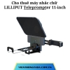 Cho thuê máy nhắc chữ LILLIPUT Teleprompter 11-inch tại Hà Nội, Hải Phòng, Đà Nẵng, TP Hồ Chí Minh