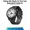 Đồng Hồ Định Vị Trẻ Em Babykid G360-E5 Gọi Video Call, Định Vị GPS Chính Xác, Chống Nước (Có Rung)