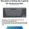 Bàn phím cơ không dây Logitech MX Mechanical Mini - Hàng chính hãng - Bảo hành 12 tháng