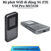 ZTE U50 Pro MU5120 | Bộ phát Wifi di động 5G Wifi 6+ 3600Mbps, Băng tần kép, Pin 10.000mAh | Bảo hành 12 tháng