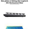 Bàn phím cơ không dây Logitech MX Mechanical Mini - Hàng chính hãng - Bảo hành 12 tháng