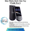 VTalk Pro S | Máy Phiên Dịch Cầm Tay | Dịch Tức Thời 140+ Ngôn Ngữ, Dịch Online, Dịch Offline, Pin 2000mAh