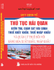 QUY ĐỊNH VỀ THỦ TỤC HẢI QUAN; KIỂM TRA, GIÁM SÁT HẢI QUAN; THUẾ XUẤT KHẨU, THUẾ NHẬP KHẨU VÀ QUẢN LÝ THUẾ ĐỐI VỚI HÀNG HÓA XUẤT KHẨU, NHẬP KHẨU.