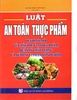 LUẬT AN TOÀN THỰC PHẨM QUY ĐỊNH MỚI VỀ CHẤT PHỤ GIA THỰC PHẨM, QUẢN LÝ CHẤT LƯỢNG VÀ XỬ PHẠT VI PHẠM HÀNH CHÍNH