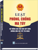 Sách Luật Phòng, Chống Ma Túy & Hệ Thống Văn Bản Quy Định Hướng Dẫn Chi Tiết Thi Hành