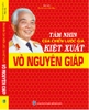 TẦM NHÌN CỦA CHIẾN LƯỢC GIA KIỆT XUẤT VÕ NGUYÊN GIÁP