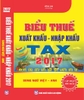 BIỂU THUẾ XUẤT KHẨU , NHẬP KHẨU 2017 - Song ngữ Việt - Anh ( TAX )