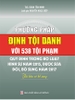 Sách Phương Pháp Định Tội Danh Với 538 Tội Phạm Quy Định Trong Bộ Luật Hình Sự Năm 2015, Được Sửa Đổi, Bổ Sung Năm 2017