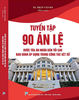 Sách Tuyển Tập 90 Án Lệ Được Tòa Án Nhân Dân Tối Cao Ban Hành Áp Dụng Trong Công Tác Xét Xử