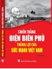 Sách Chiến Thắng Điện Biên Phủ Thắng Lợi Của Sức Mạnh Việt Nam