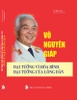 Sách Võ Nguyên Giáp – Đại Tướng Vì Hòa Bình, Đại Tướng Của Lòng Dân