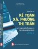 NGHIỆP VỤ KẾ TOÁN XÃ, PHƯỜNG, THỊ TRẤN – QUY ĐỊNH MỚI VỀ QUẢN LÝ NGÂN SÁCH 2017.