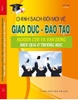 CHÍNH SÁCH ĐỔI MỚI VỀ GIÁO DỤC – ĐÀO TẠO, NGHIÊN CỨU VÀ VẬN DỤNG HIỆU QUẢ Ở TRƯỜNG HỌC
