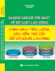 Sách Những Vấn Đề Mới Nhất Về Bộ Luật Lao Động, Chính Sách Tiền Lương, Bảo Hiểm, Trợ Cấp Đối Với Người Lao Động