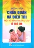 hướng dẫn chẩn đoán và điều trị một số bệnh thường gặp ở trẻ em