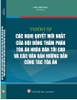 Sách Tuyển Tập Các Nghị Quyết Mới Nhất Của Hội Đồng Thẩm Phán Tòa Án Nhân Dân Tối Cao Và Các Văn Bản Hướng Dẫn Công Tác Tòa Án.