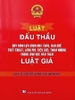 Sách Luật Đấu Thầu – Quy Định Lựa Chọn Nhà Thầu, Hạn Chế Thất Thoát, Lãng Phí, Tiêu Cực, Tham Nhũng Trong Lĩnh Vực Đấu Thầu & Luật Giá