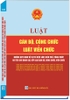 SÁCH LUẬT CÁN BỘ, CÔNG CHỨC & LUẬT VIÊN CHỨC - NHỮNG QUY ĐỊNH VỀ VỊ TRÍ VIỆC LÀM, BIÊN CHẾ CÔNG CHỨC VÀ TIÊU CHÍ ĐÁNH GIÁ, XẾP LOẠI CÁN BỘ, CÔNG CHỨC, VIÊN CHỨC