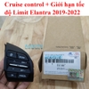 CRUISE CONTROL+ LIMIT HYUNDAI ELANTRA 1.6L 2019 - 2022 .HÀNG CHÍNH HÃNG MOBIS