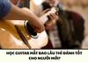 HỌC GUITAR MẤT BAO LÂU THÌ ĐÁNH TỐT CHO NGƯỜI MỚI? - SAY GUITAR ĐỆM HÁT TPHCM