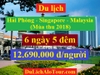 Tour du lịch Hải Phòng Singapore Malaysia, tour Sing Mã mùa thu 2018