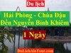 TOUR HẢI PHÒNG - CHÙA ĐẬU - ĐỀN NGUYỄN BỈNH KHIÊM - HẢI PHÒNG