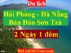 TOUR HẢI PHÒNG - ĐÀ NẴNG - BÀ NÀ - BÁN ĐẢO SƠN TRÀ - HẢI PHÒNG