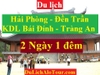 TOUR HẢI PHÒNG – ĐỀN TRẦN – CỐ ĐÔ HOA LƯ – KDL BÁI ĐÍNH - TRÀNG AN