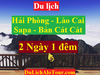 TOUR HẢI PHÒNG - LÀO CAI - SAPA - BẢN CÁT CÁT