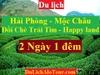 TOUR HẢI PHÒNG - MỘC CHÂU – ĐỒI CHÈ TRÁI TIM –   HAPPY LAND