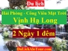 TOUR HẢI PHÒNG - VỊNH HẠ LONG -  CÔNG VIÊN MẶT TRỜI