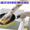 GĂNG TAY CAO SU SIÊU DAI ĐA NĂNG CHỐNG CẮT