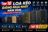 TOP 10 LOA KÉO ĐÁNG MUA NHẤT NĂM 2026 – ĐÁNH GIÁ THỰC TẾ VÀ KHÁCH QUAN