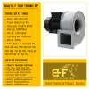 Quạt Ly Tâm Trung Áp 0.5HP (Lưu Lượng Gió 1000m3/h - Cột Áp 500Pa)