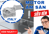 Motor âm sàn siêu bền ITALY – Tiêu chuẩn Châu Âu