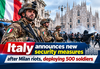 Italy announces new security measures after Milan riots, deploying 500 soldiers