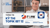 Thông Tin Kỳ Thi TOPIK IBT 12 Và 3 Bước Đăng Ký Thi Nhanh Chóng