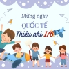 Quà cho bé nhân ngày Quốc tế thiếu nhi 1/6