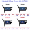 Màn hình Android 10 Inch Toyota Altis 2017-2019 có GPS dẫn đường, điều khiển ra lệnh bằng giọng nói