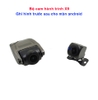 Camera giám sát hành trình ghi hình trước sau cho Màn hình Andorid Xe hơi X9